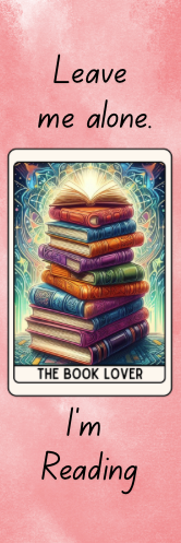 Leave Me Alone.  I'm Reading - The Book Lover Bookmark