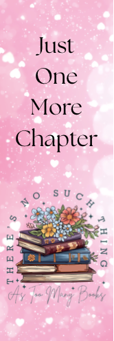 Just One More Chapter - No Such Thing as Too Many Books Bookmark