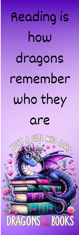 Just a Girl Who Loves Dragons & Books - Bookmark
