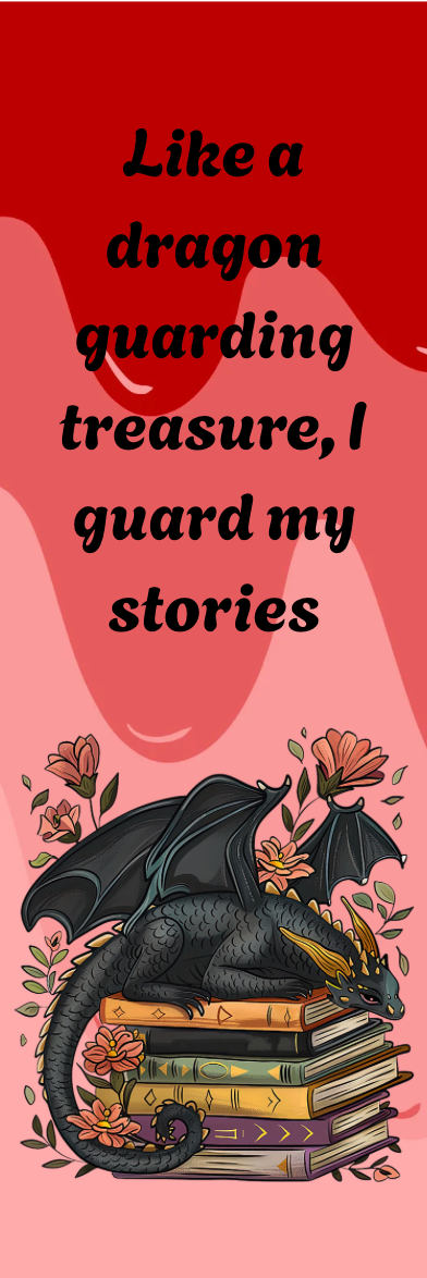 Like a Dragon Guarding Treasure, I Guard My Stories - Dragon Bookmark