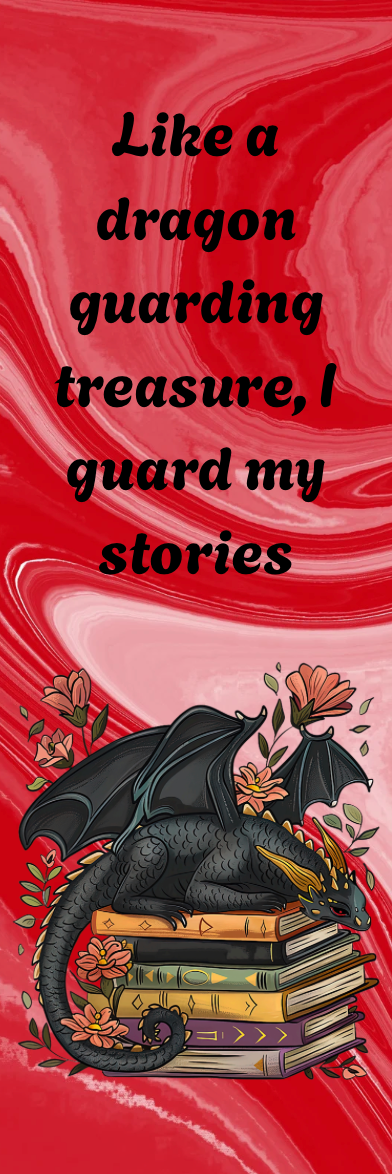 Like a Dragon Guarding Treasure, I Guard My Stories - Dragon Bookmark