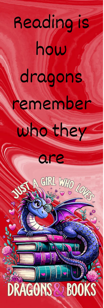 Just a Girl Who Loves Dragons & Books - Bookmark