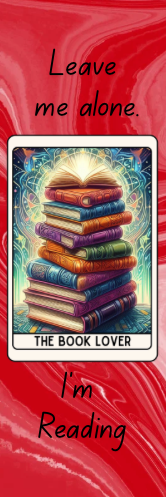 Leave Me Alone.  I'm Reading - The Book Lover Bookmark