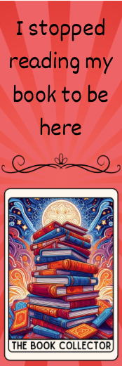 I Stopped Reading My Book to Be Here - The Book Collector Bookmark