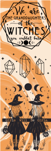 We Are the Granddaughters of the Witches You Couldn't Burn Bookmark