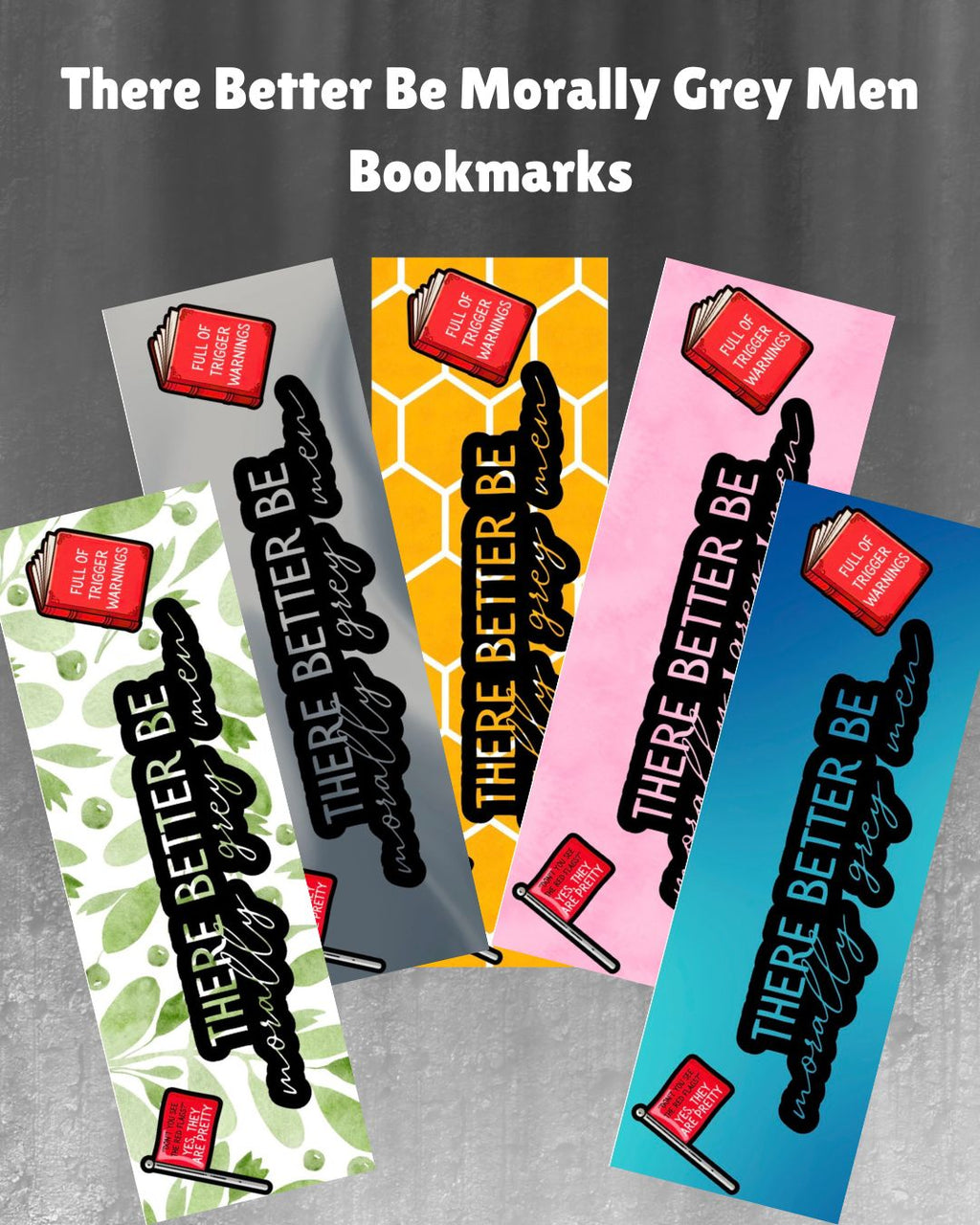 There Better Be Morally Grey Men Bookmark - With Graphics