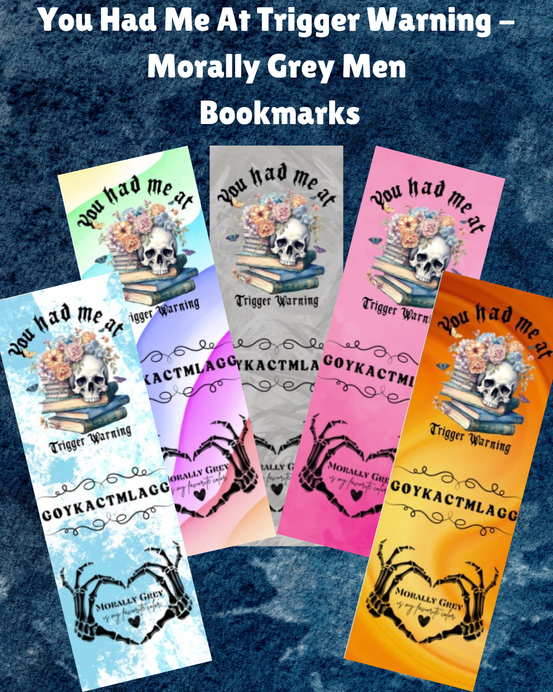 You Had Me At Trigger Warning - Morally Grey Bookmark