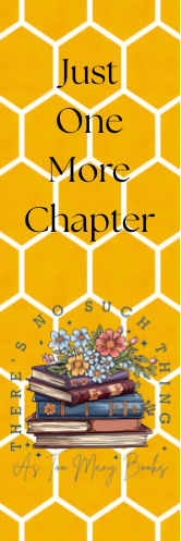 Just One More Chapter - No Such Thing as Too Many Books Bookmark